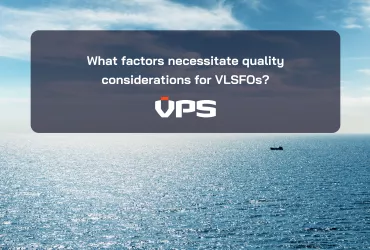 <span>WHY DO VLSFO'S STILL REQUIRE QUALITY CONSIDERATIONS?</span>
